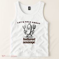 LetS Talk About Buttered Sausage Tank Top
