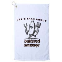 LetS Talk About Buttered Sausage Golf Towel