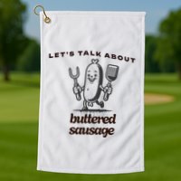 LetS Talk About Buttered Sausage Golf Towel