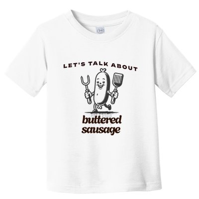LetS Talk About Buttered Sausage Toddler T-Shirt