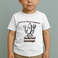 LetS Talk About Buttered Sausage Toddler T-Shirt