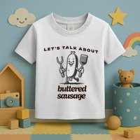 LetS Talk About Buttered Sausage Toddler T-Shirt