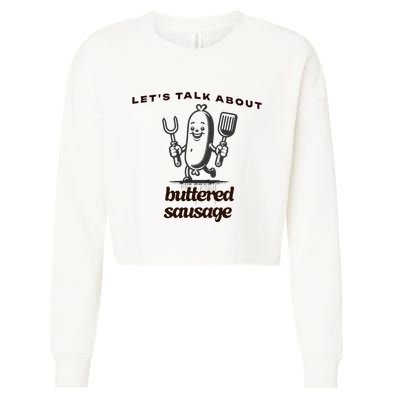 LetS Talk About Buttered Sausage Cropped Pullover Crew