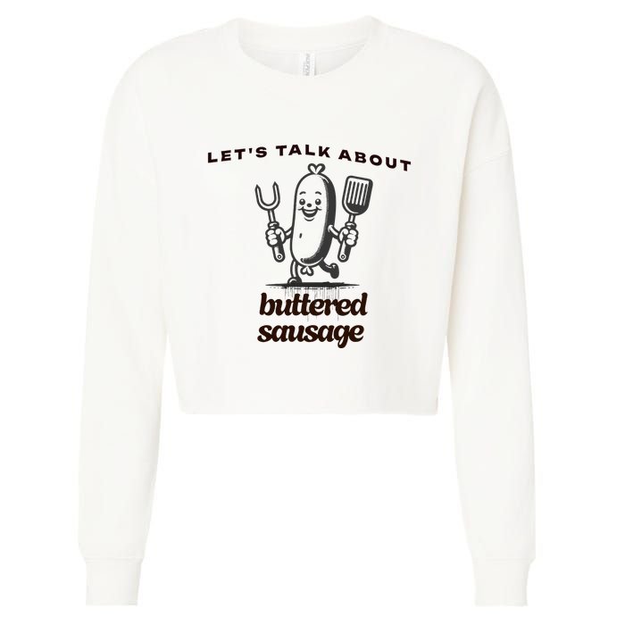 LetS Talk About Buttered Sausage Cropped Pullover Crew