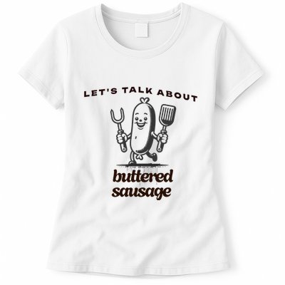 LetS Talk About Buttered Sausage Womens T-Shirt