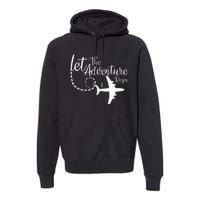 Let The Adventure Begin Inspirational Airplane Travel Mode Premium Hoodie