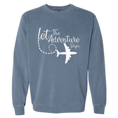 Let The Adventure Begin Inspirational Airplane Travel Mode Garment-Dyed Sweatshirt