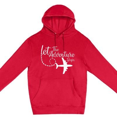 Let The Adventure Begin Inspirational Airplane Travel Mode Premium Pullover Hoodie