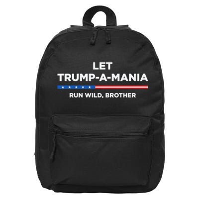 Let Trump A Mania Run Wild Brother Trumpamania Trump 2024 16 in Basic Backpack