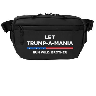 Let Trump A Mania Run Wild Brother Trumpamania Trump 2024 Crossbody Pack