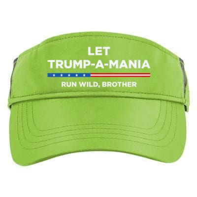 Let Trump A Mania Run Wild Brother Trumpamania Trump 2024 Adult Drive Performance Visor