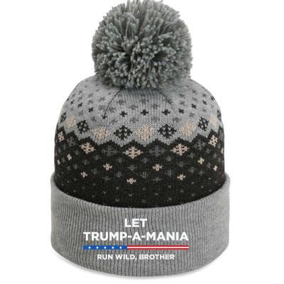 Let Trump A Mania Run Wild Brother Trumpamania Trump 2024 The Baniff Cuffed Pom Beanie