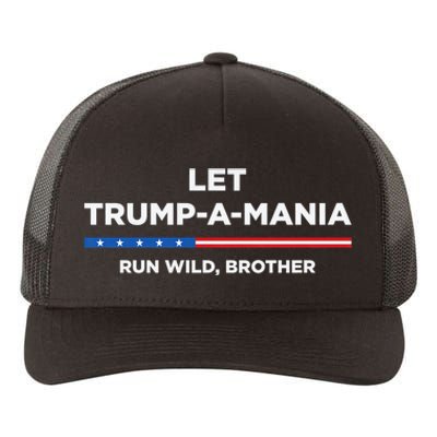 Let Trump A Mania Run Wild Brother Trumpamania Trump 2024 Yupoong Adult 5-Panel Trucker Hat