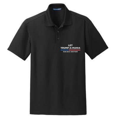 Let Trump A Mania Run Wild Brother Trumpamania Trump 2024 Dry Zone Grid Polo