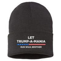 Let Trump A Mania Run Wild Brother Trumpamania Trump 2024 Sustainable Knit Beanie