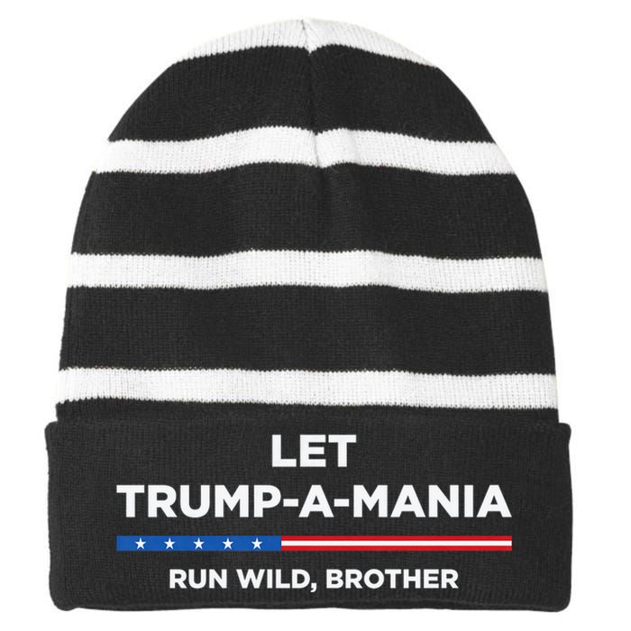 Let Trump A Mania Run Wild Brother Trumpamania Trump 2024 Striped Beanie with Solid Band