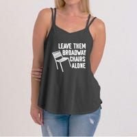 Leave Them Broadway Chairs Alone Funny Chair Women's Strappy Tank