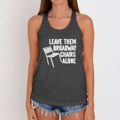 Leave Them Broadway Chairs Alone Funny Chair Women's Knotted Racerback Tank