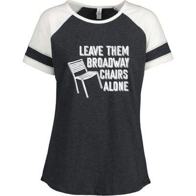 Leave Them Broadway Chairs Alone Funny Chair Enza Ladies Jersey Colorblock Tee