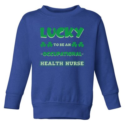 Lucky To Be An Occupational Health Nurse St Patrick Day Job Meaningful Gift Toddler Sweatshirt