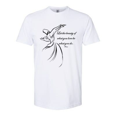 Let The Beauty Of What You Love Be What You Do Dervish Quote Softstyle® CVC T-Shirt