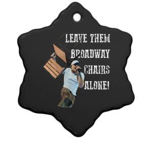 Leave Them Broadway Chairs Alone Ceramic Star Ornament