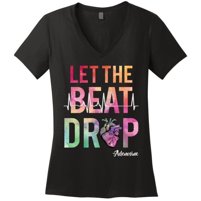 Let The Beat Drop Adenosine Funny Rn Nurses Heartbeat Cute Women's V-Neck T-Shirt