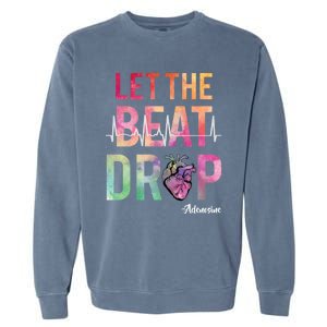 Let The Beat Drop Adenosine Funny Rn Nurses Heartbeat Cute Garment-Dyed Sweatshirt