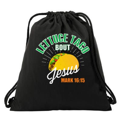 Lettuce Taco Bout Jesus Funny Christian God Drawstring Bag