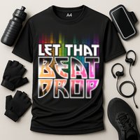 Let That Beat Drop Rainbow Equalizer Dance Music Lover Performance Shirt
