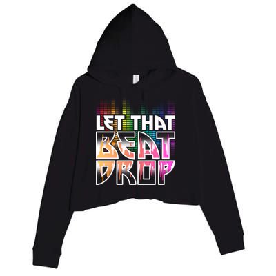 Let That Beat Drop Rainbow Equalizer Dance Music Lover Crop Fleece Hoodie