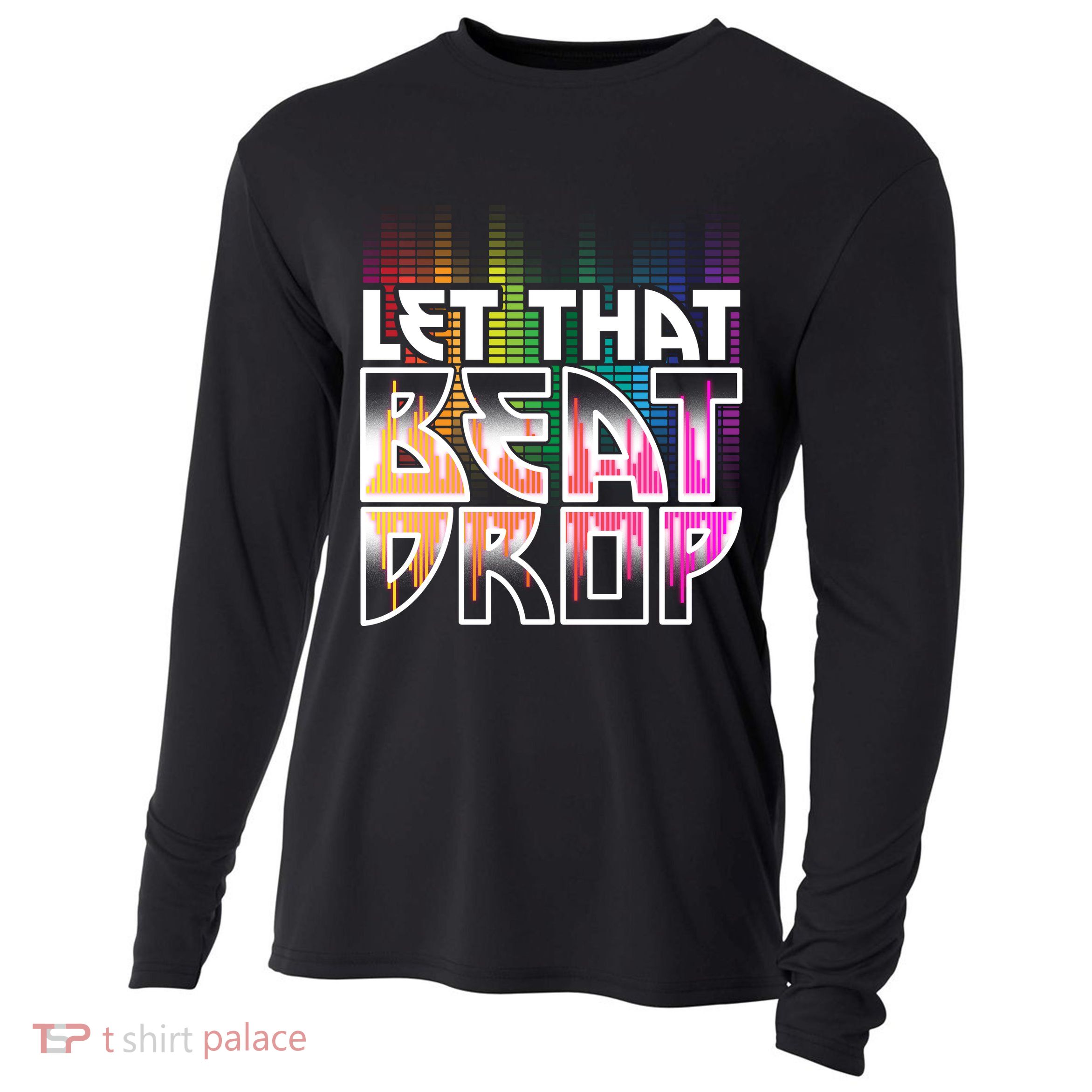 Let That Beat Drop Rainbow Equalizer Dance Music Lover Cooling Performance Long Sleeve Crew
