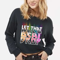 Let That Beat Drop Rainbow Equalizer Dance Music Lover Cropped Pullover Crew