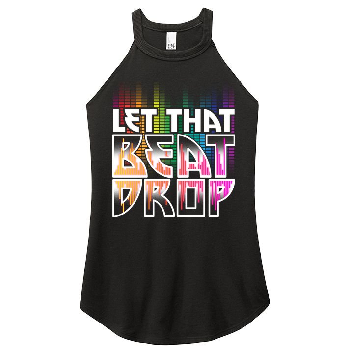 Let That Beat Drop Rainbow Equalizer Dance Music Lover Women's Perfect Tri Rocker Tank