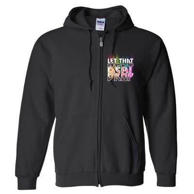 Let That Beat Drop Rainbow Equalizer Dance Music Lover Full Zip Hoodie