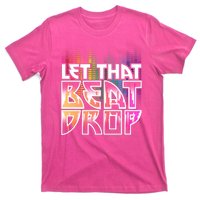 Let That Beat Drop Rainbow Equalizer Dance Music Lover T-Shirt