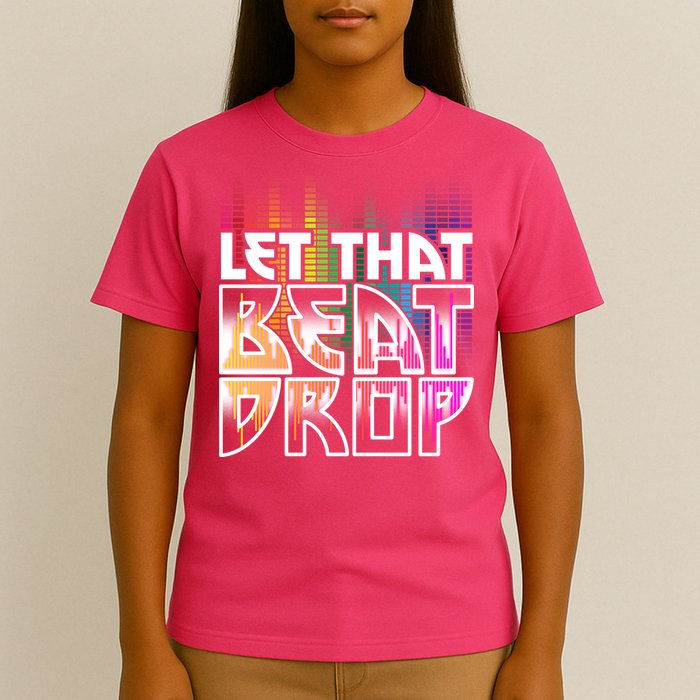 Let That Beat Drop Rainbow Equalizer Dance Music Lover T-Shirt