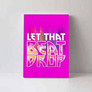 Let That Beat Drop Rainbow Equalizer Dance Music Lover Canvas