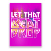 Let That Beat Drop Rainbow Equalizer Dance Music Lover Poster