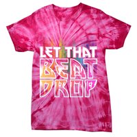 Let That Beat Drop Rainbow Equalizer Dance Music Lover Tie-Dye T-Shirt