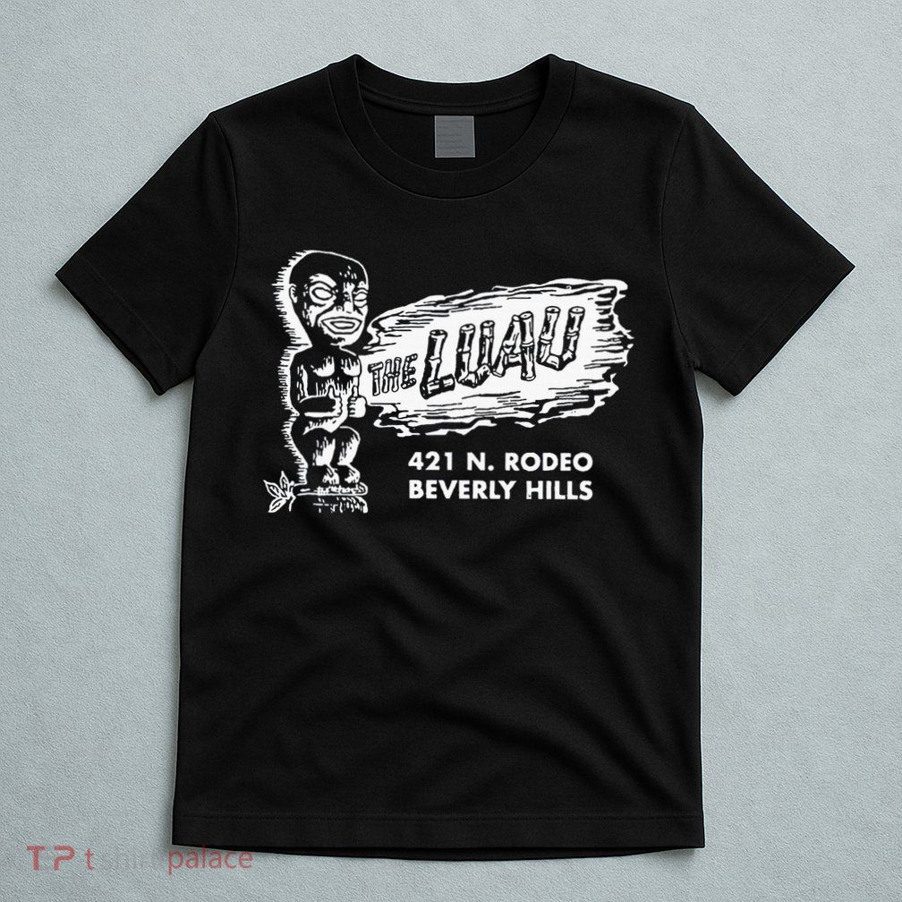 Luau Tiki Bar Beverly Hills Los Angeles T-Shirt