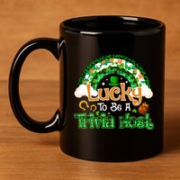 Lucky To Be Trivia Host Shamrock Patrick Day Meaningful Gift 11oz C Handle Ceramic Mug