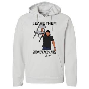 Leave Them Broadway Chairs Alone Performance Fleece Hoodie