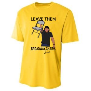 Leave Them Broadway Chairs Alone Performance Sprint T-Shirt