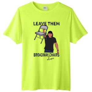 Leave Them Broadway Chairs Alone Tall Fusion ChromaSoft Performance T-Shirt