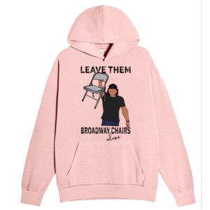 Leave Them Broadway Chairs Alone Urban Pullover Hoodie