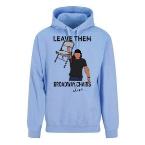 Leave Them Broadway Chairs Alone Unisex Surf Hoodie