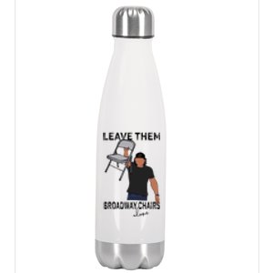 Leave Them Broadway Chairs Alone Stainless Steel Insulated Water Bottle