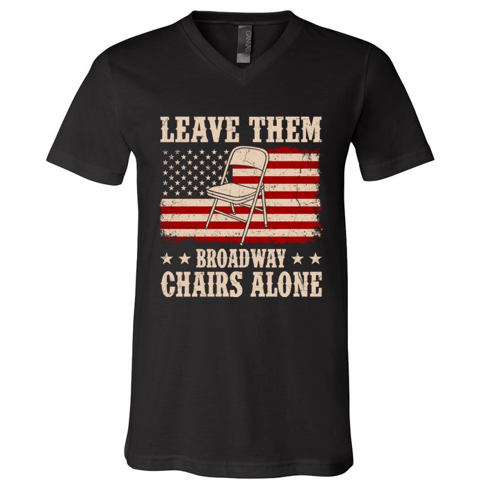 Leave Them Broadway Chairs Alone Vintage Us Flag V-Neck T-Shirt