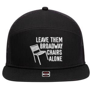 Leave Them Broadway Chairs Alone 7 Panel Mesh Trucker Snapback Hat